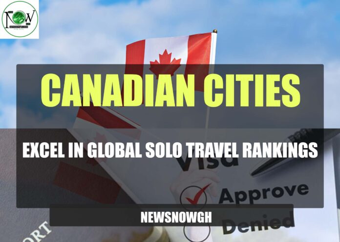 Canadian Cities Excel In Global Solo Travel Rankings