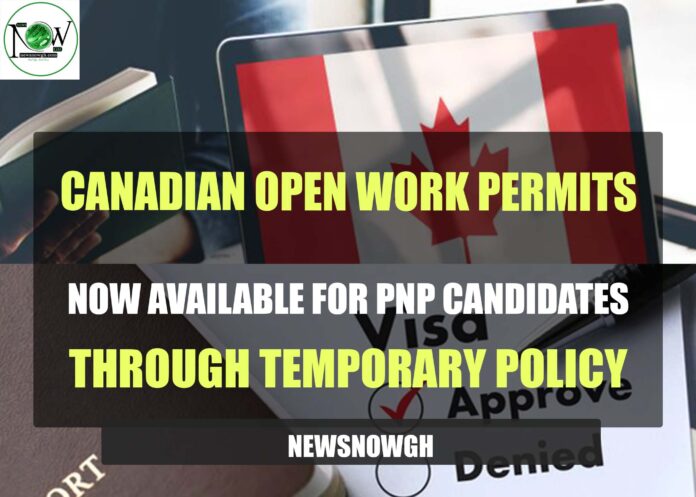 Canadian Open Work Permits Now Available for PNP Candidates