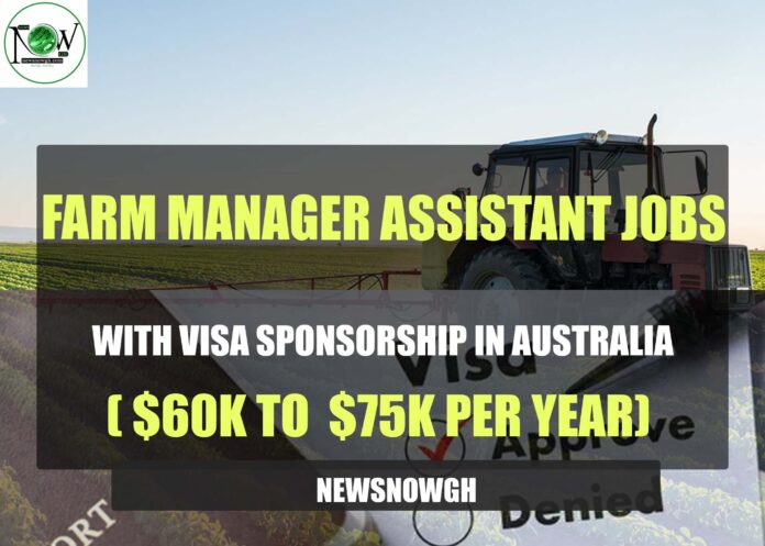 Farm Manager Assistant Jobs with Visa Sponsorship in Australia
