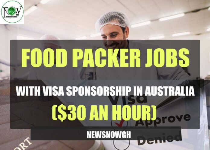 Food Packer Jobs with Visa Sponsorship in Australia Food Packer Jobs with Visa Sponsorship in Australia