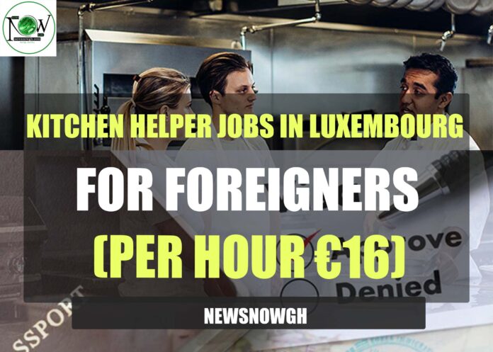 Kitchen Helper Jobs in Luxembourg