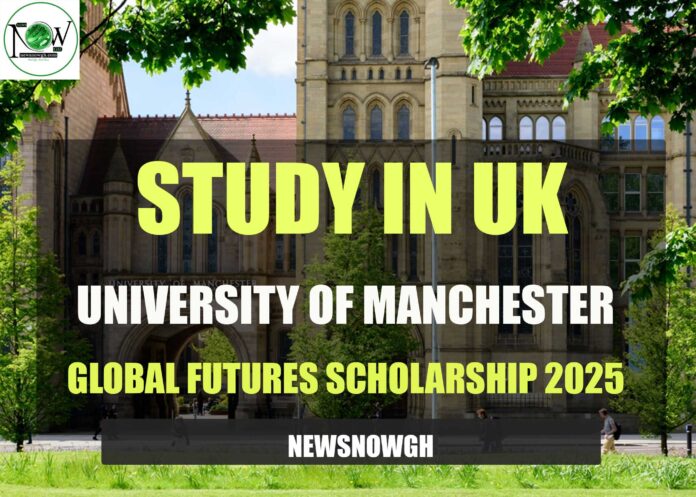 University of Manchester Global Futures Scholarship