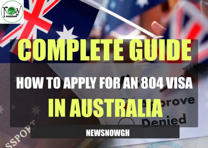 How to Apply for an 804 Visa in Australia