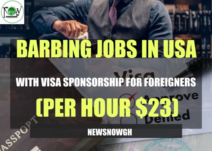 Barbing Jobs in USA with Visa Sponsorship