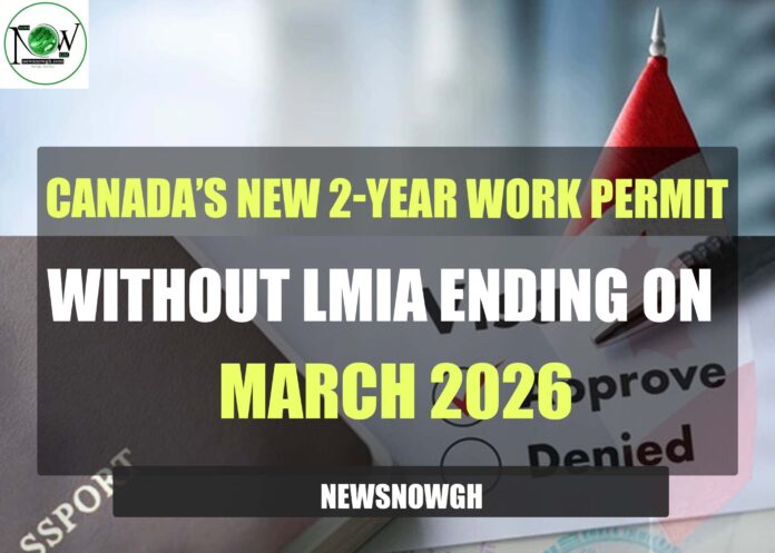 Canada’s New 2-Year Work Permit without LMIA