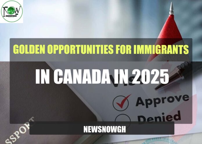 Golden Opportunities for Immigrants in Canada