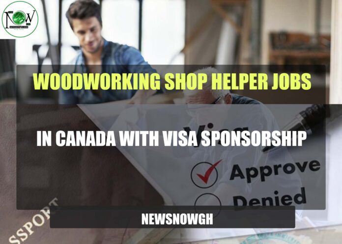 Woodworking Shop Helper Jobs In Canada