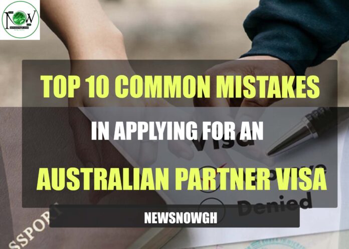 Mistakes in Applying for an Australian Partner Visa
