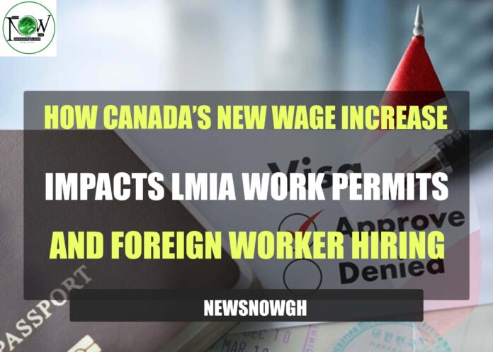 How Canada’s New Wage Increase Impacts LMIA
