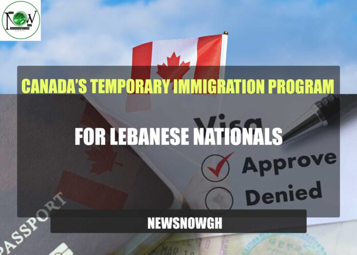 Canada’s Temporary Immigration Program for Lebanese Nationals