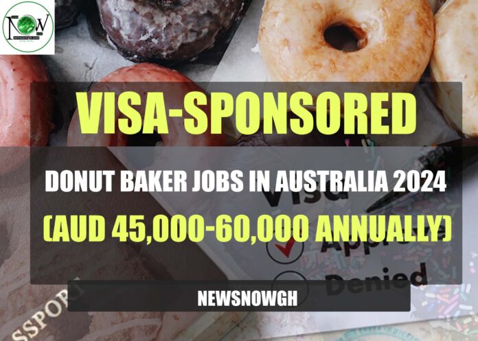 Visa-Sponsored Donut Baker Jobs in Australia 2024