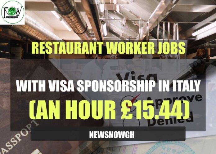 Restaurant Worker Jobs with Visa Sponsorship in Italy