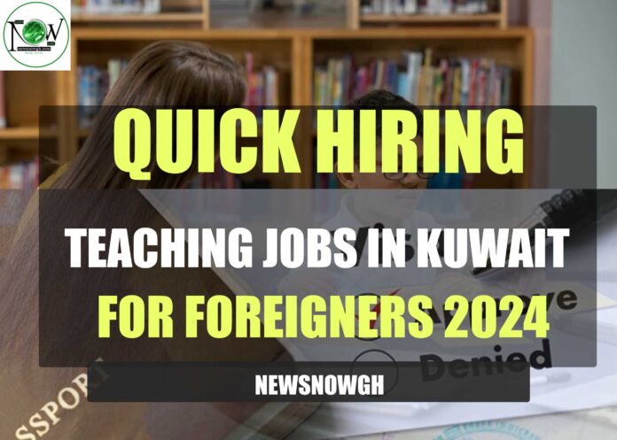 Teaching Jobs in Kuwait for Foreigners 2024