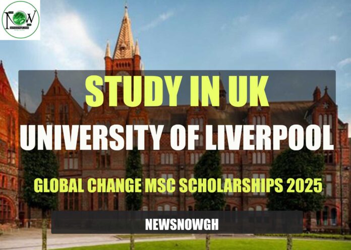 University of Liverpool Global Change MSc Scholarships