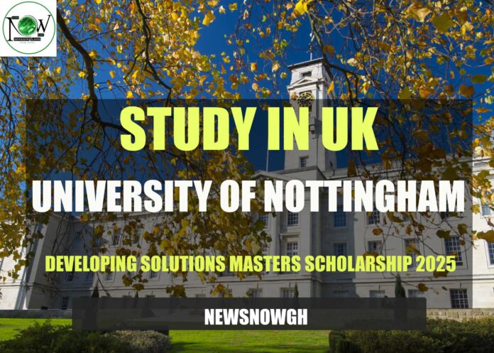 University of Nottingham Developing Solutions Masters Scholarship