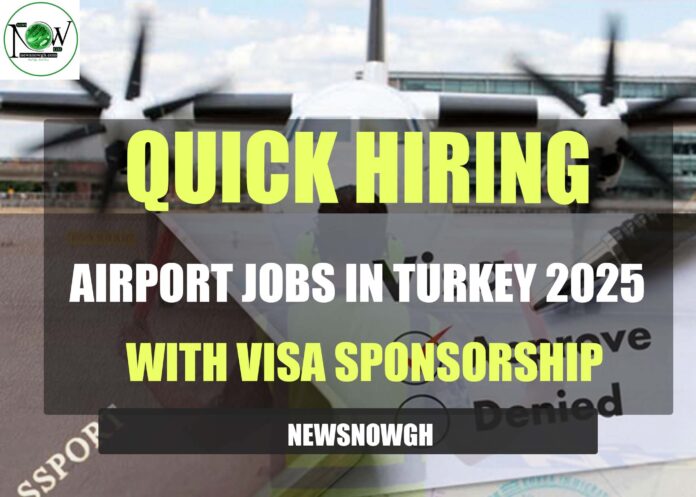 Airport Jobs in Turkey 2024 with Visa Sponsorship | Quick Hiring