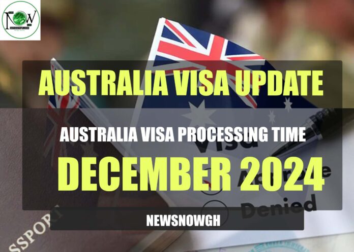 Australia Visa Processing Time: December 2024 | Australia Visa Update