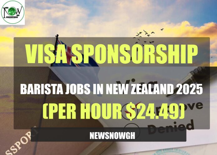 Visa Sponsorship Barista Jobs in New Zealand 2025