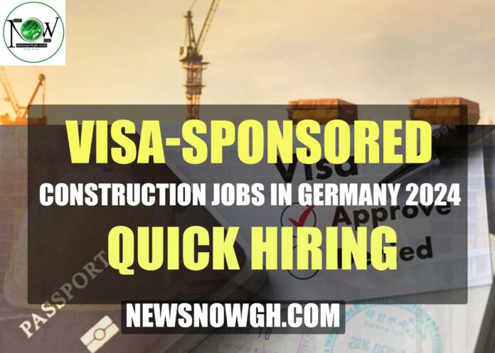 Visa-Sponsored Construction Jobs in Germany 2024 | Quick Hiring – Apply Now