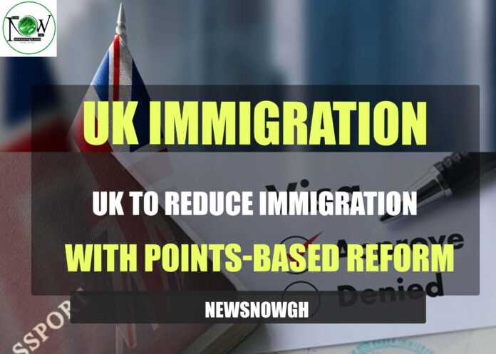 UK to Reduce Immigration with Points-based Reform | UK Immigration