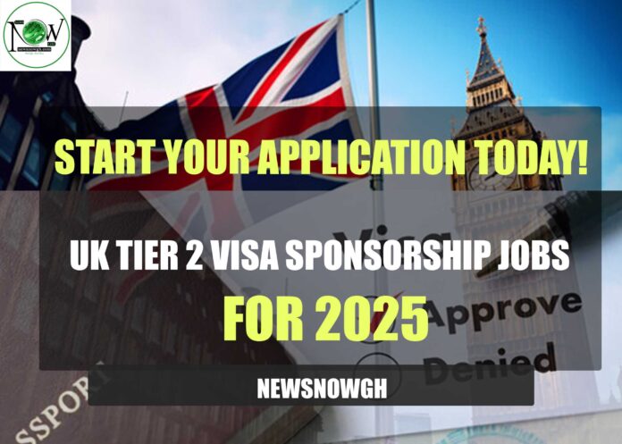 UK Tier 2 Visa Sponsorship Jobs for 2025 – Start Your Application Today!