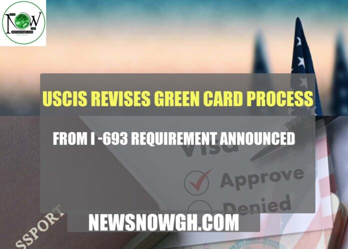 USCIS Revises Green Card Process: New Form I-693 Requirement