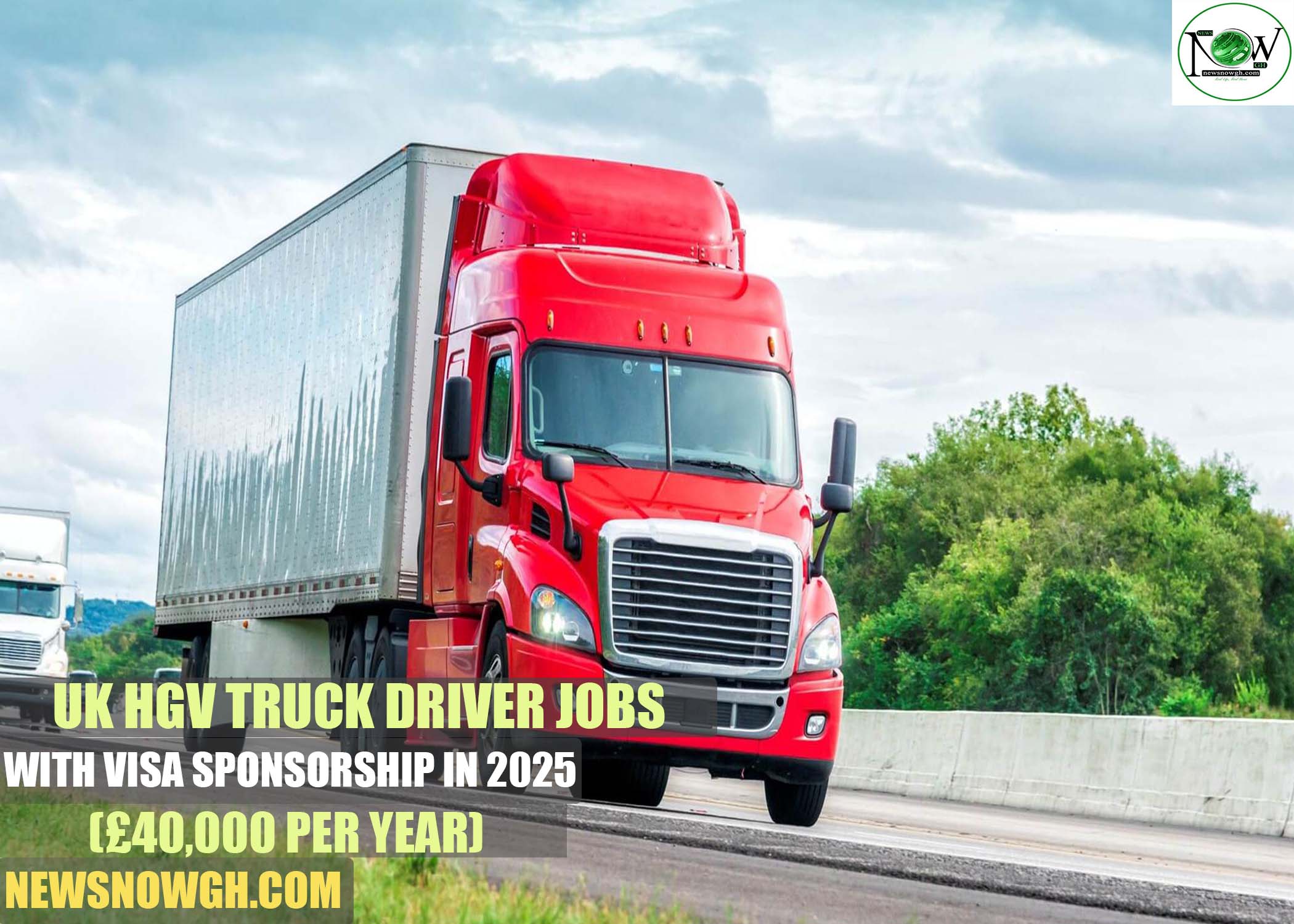 UK HGV Truck Driver Jobs with Visa Sponsorship UK HGV Truck Driver Jobs with Visa Sponsorship