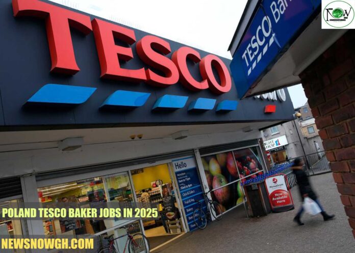 Poland Tesco Baker Jobs in 2025