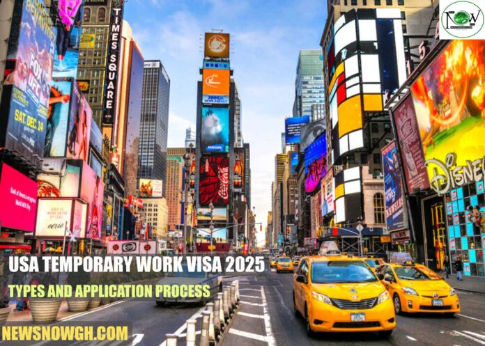USA Temporary Work Visa 2025: Types and Application Process