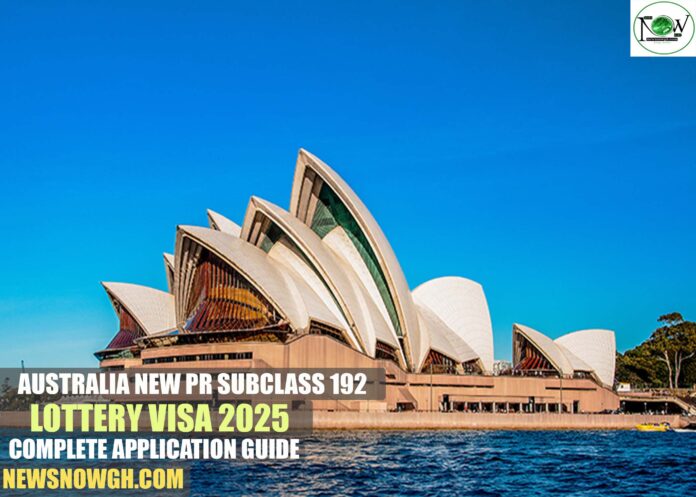 Australia New PR Subclass 192 Lottery Visa 2025: Complete Application Guide
