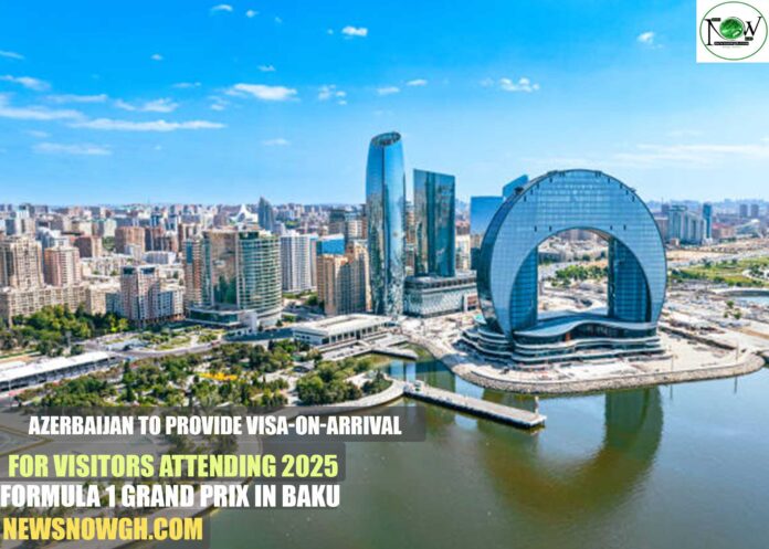 Azerbaijan to Provide Visa-On-Arrival for Visitors Attending 2025 Formula 1 Grand Prix in Baku