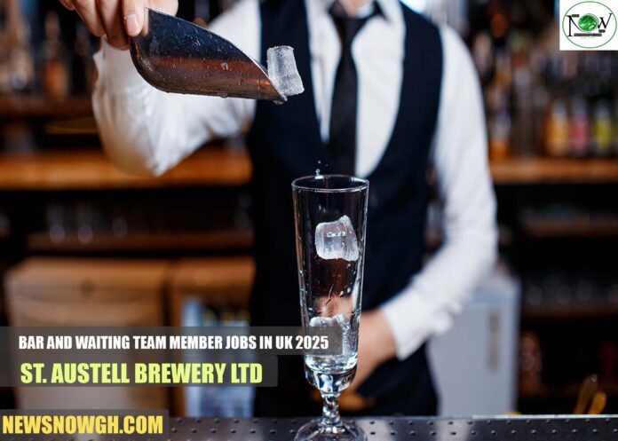 Bar and Waiting Team Member Jobs in UK 2025 | St. Austell Brewery Ltd