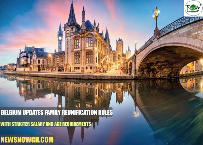 Belgium Updates Family Reunification Rules with Stricter Salary and Age Requirements