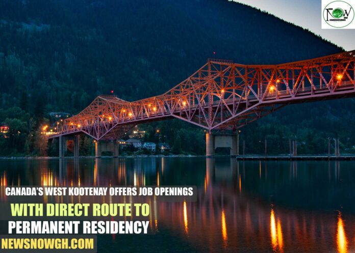 Canada’s West Kootenay Offers Job Openings with Direct Route to Permanent Residency