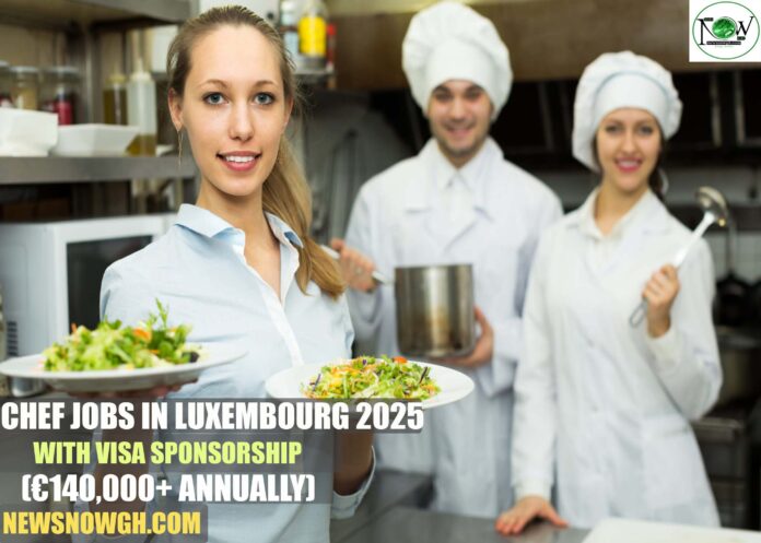 Chef Jobs in Luxembourg 2025 with Visa Sponsorship