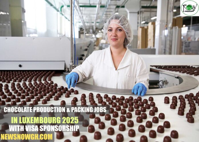 Chocolate Production & Packing Jobs in Luxembourg 2025 with Visa Sponsorship