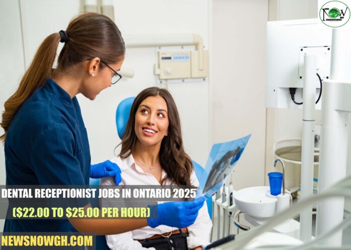 Dental Receptionist Jobs in Ontario 2025