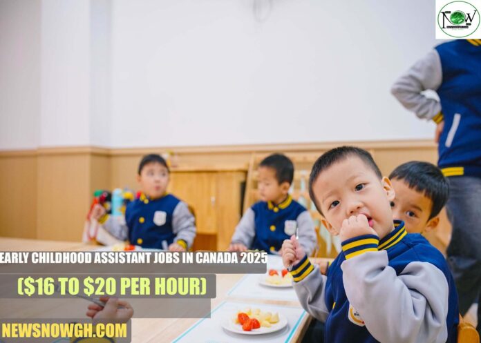 Early childhood Assistant Jobs in Canada 2025