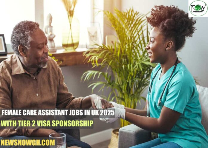 Female Care Assistant Jobs in UK 2025 Female Care Assistant Jobs in UK 2025 with Tier 2 Sponsorship