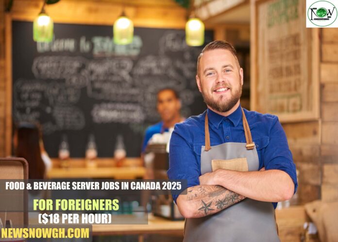 Food & Beverage Server Jobs in Canada 2025 for Foreigners