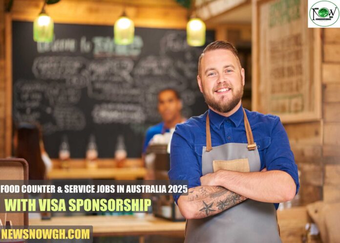Food Counter & Service Jobs in Australia 2025 with Visa Sponsorship