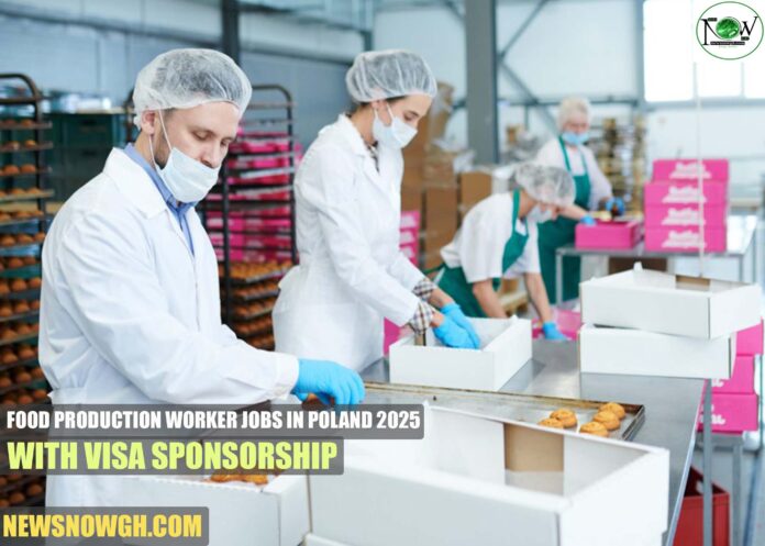 Food Production Worker Jobs in Poland 2025 Food Production Worker Jobs in Poland 2025 with Visa Sponsorship