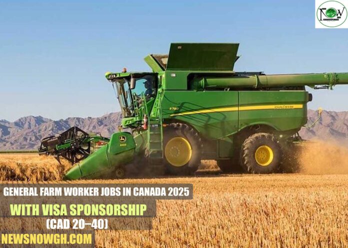 General Farm Worker Jobs in Canada 2025 with Visa Sponsorship