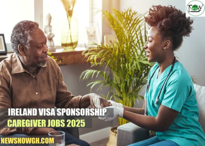 Ireland Visa Sponsorship Caregiver Jobs 2025