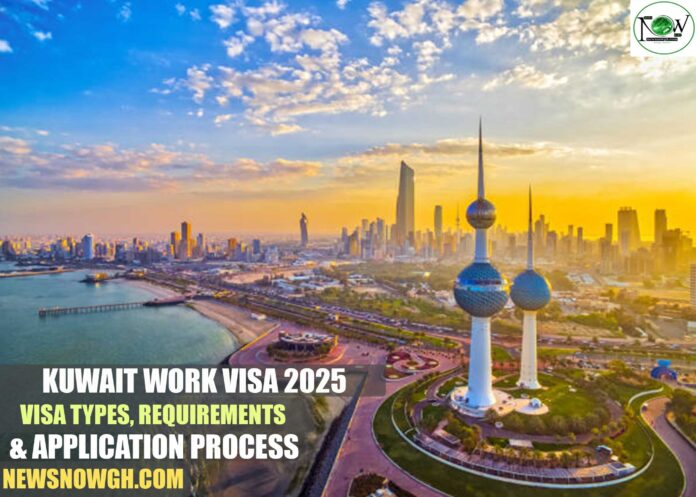Kuwait Work Visa 2025: Visa Types, Requirements & Application Process