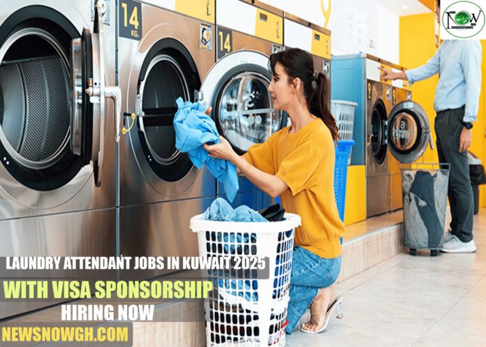 Laundry Attendant Jobs in Kuwait 2025 with Visa Sponsorship | Hiring Now