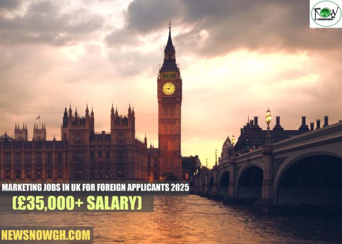 Marketing Jobs in UK for Foreign Applicants 2025
