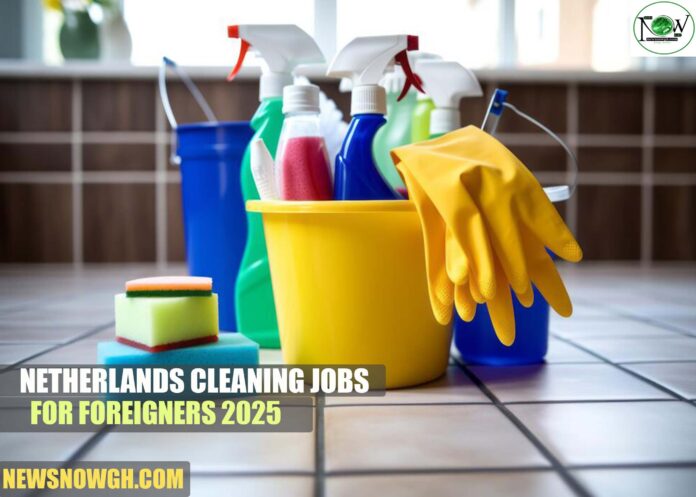 Netherlands Cleaning Jobs for Foreigners 2025