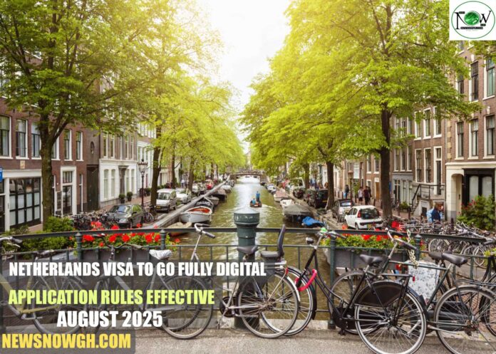 Netherlands Visa to Go Fully Digital: Application Rules Effective August 2025