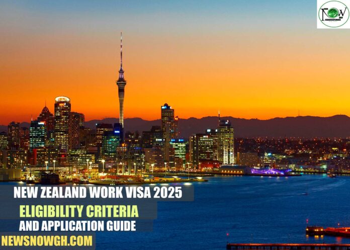 New Zealand Work Visa 2025: Eligibility Criteria and Application Guide